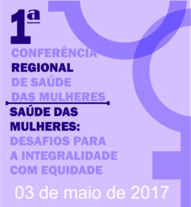 Read more about the article Saúde integral às mulheres será foco de Conferência Regional