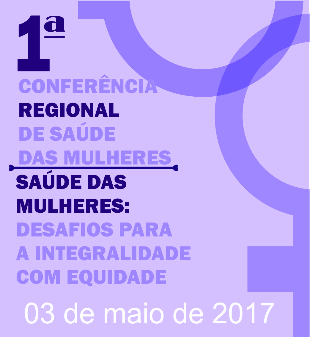 You are currently viewing Saúde integral às mulheres será foco de Conferência Regional