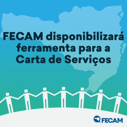 You are currently viewing FECAM disponibilizará ferramenta para a Carta de Serviços