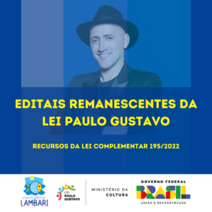 Read more about the article Lambari anuncia dois editais remanescentes da Lei Paulo Gustavo